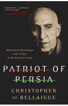 Patriot of Persia - Christopher De Bellaigue