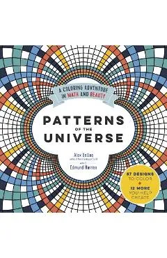 Patterns of the Universe: A Coloring Adventure in Math and Beauty - Alex Bellos