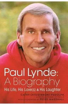 Paul Lynde: A Biography - His Life, His Love(s) and His Laughter - Cathy Rudolph