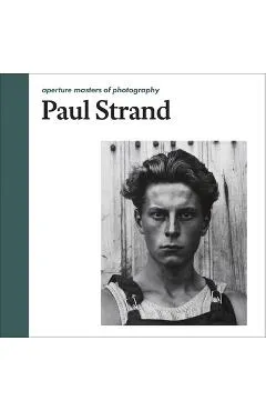 Paul Strand: Aperture Masters of Photography - Paul Strand
