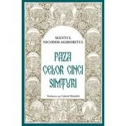 Paza celor Cinci simturi - Sf. Nicodim Aghioritul