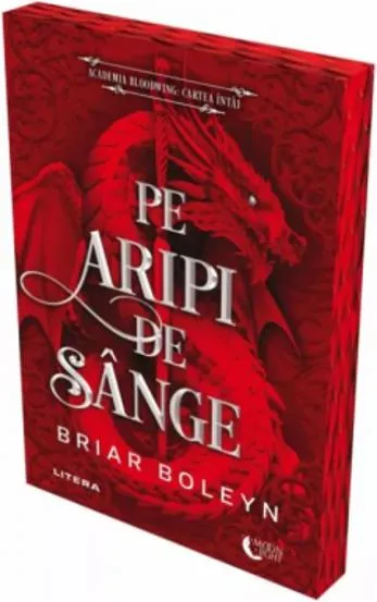 Pe aripi de sange. Seria Academia Bloodwing Vol.1