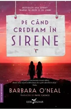 Pe cand credeam in sirene - Barbara O'Neal