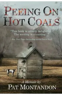 Peeing on Hot Coals: Drowning the Devil - Pat Montandon