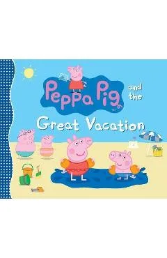 Peppa Pig and the Great Vacation - Candlewick Press