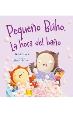 Pequeno Buho. La Hora del Bano - Debi Gliori