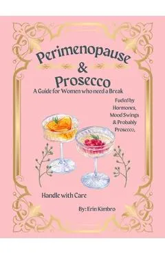 Perimenopause & Prosecco - Erin Kimbro