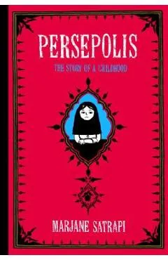 Persepolis: The Story of a Childhood - Marjane Satrapi