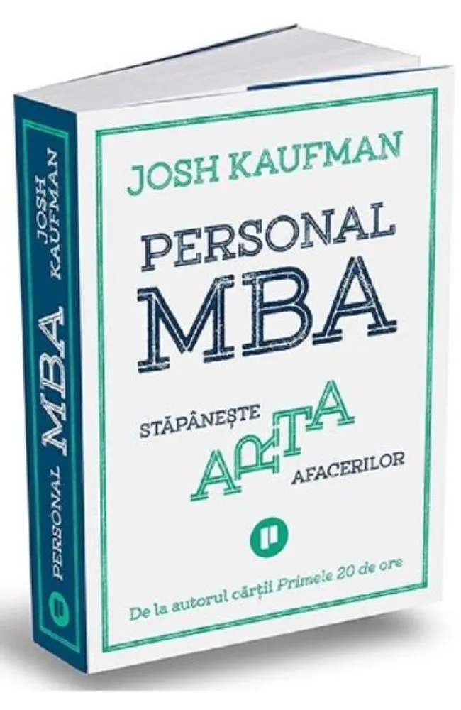 Personal MBA. Stapaneste arta afacerilor