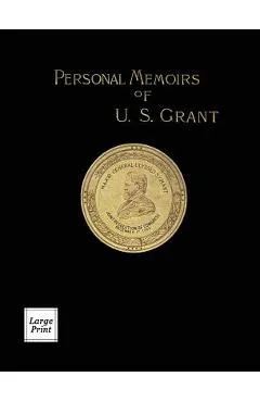 Personal Memoirs of U.S. Grant Volume 1/2: Large Print Edition - Ulysses S. Grant