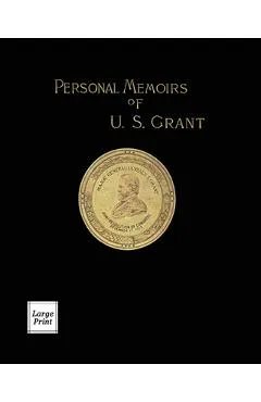 Personal Memoirs of U.S. Grant Volume 1/2: Large Print Edition - Ulysses S. Grant