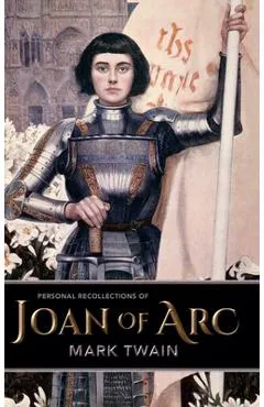 Personal Recollections of Joan of Arc - Mark Twain