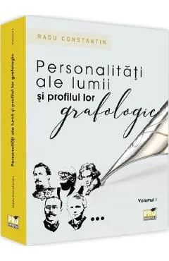 Personalitati ale lumii si profilul lor grafologic. Vol.1 - Radu Constantin