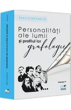 Personalitati ale lumii si profilul lor grafologic Vol. 5 - Radu Constantin