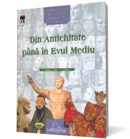 Personalitati care au schimbat istoria lumii - Din antichitate pana in Evul Mediu