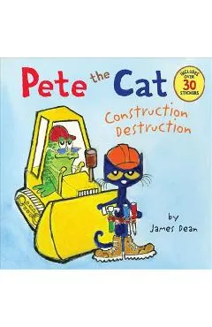 Pete the Cat: Construction Destruction - James Dean