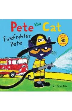 Pete the Cat: Firefighter Pete - James Dean