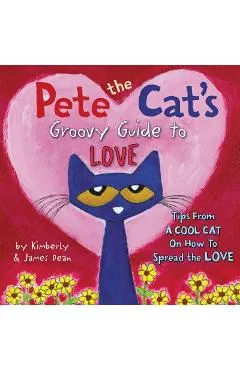 Pete the Cat's Groovy Guide to Love - James Dean