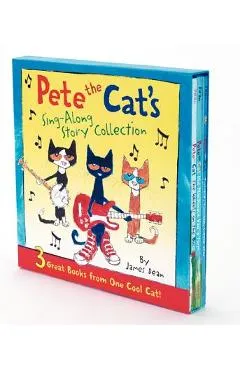 Pete the Cat's Sing-Along Story Collection: 3 Great Books from One Cool Cat - James Dean