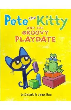 Pete the Kitty and the Groovy Playdate - James Dean