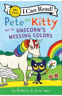 Pete the Kitty and the Unicorn's Missing Colors - James Dean
