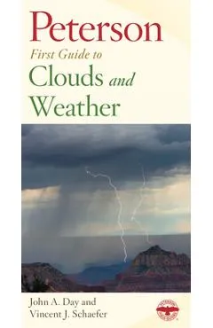 Peterson First Guide to Clouds and Weather - Vincent J. Schaefer