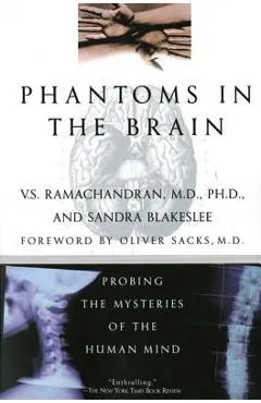 Phantoms in the Brain - V. S. Ramachandran