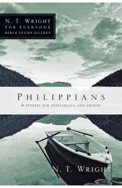Philippians: 8 Studies for Individuals and Groups - N. T. Wright