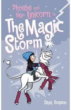Phoebe and Her Unicorn in the Magic Storm - Dana Simpson