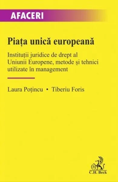 Piața unică europeană - Paperback brosat - Laura Poţincu, Tiberiu Foris - C.H. Beck