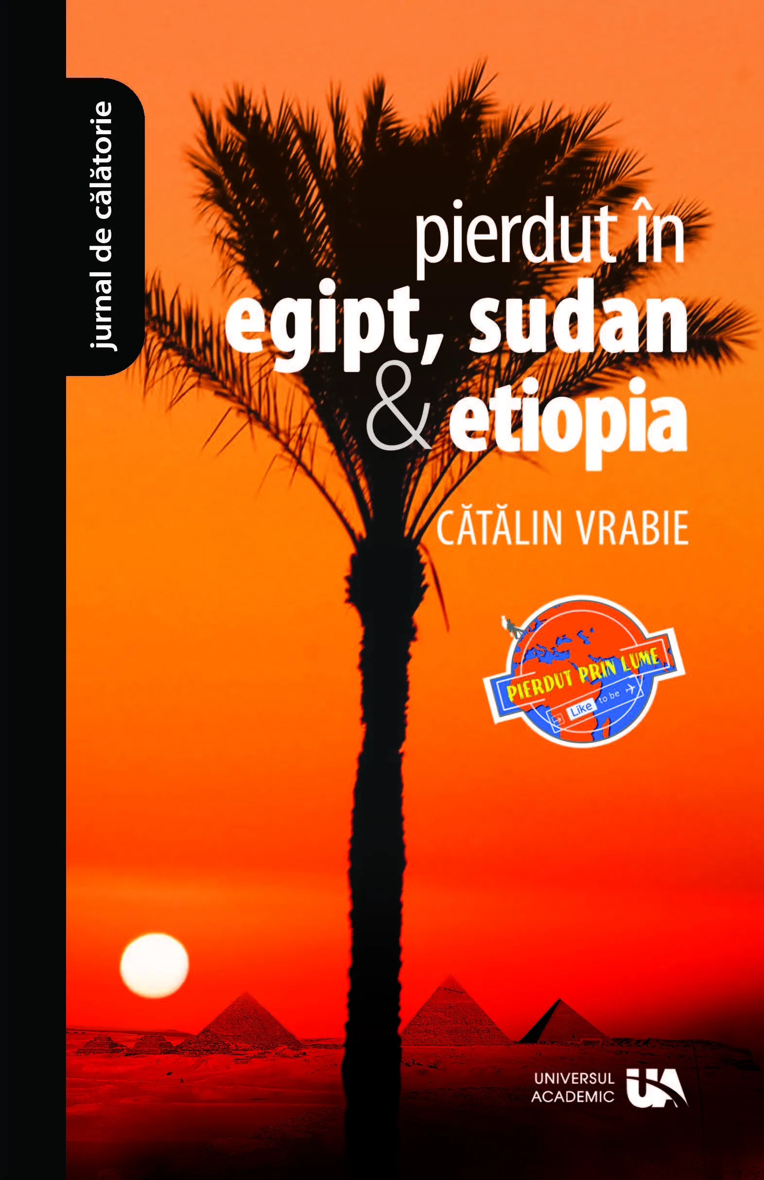 Pierdut in Egipt, Sudan & Etiopia | Catalin Vrabie