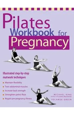 Pilates Workbook for Pregnancy - Michael King
