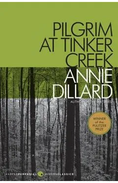 Pilgrim at Tinker Creek - Annie Dillard