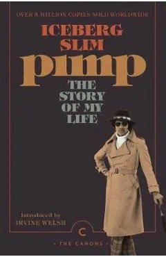 Pimp: The Story Of My Life - Iceberg Slim