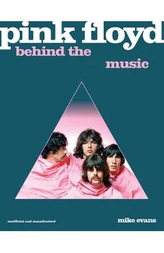 Pink Floyd: Behind the Music - Mike Evans
