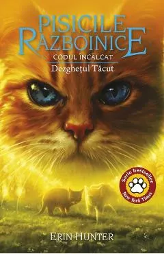 Pisicile Razboinice Vol.38: Codul Incalcat. Dezghetul Tacut - Erin Hunter