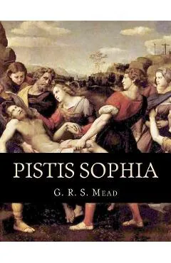 Pistis Sophia - G. R. S. Mead