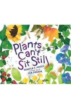 Plants Can't Sit Still - Rebecca E. Hirsch