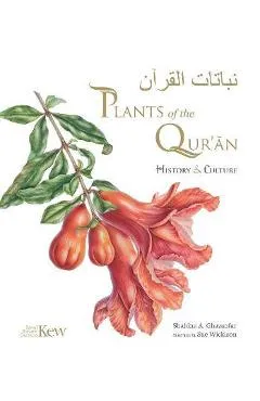 Plants of the Qur'an: History & Culture - Shahina A. Ghazanfar