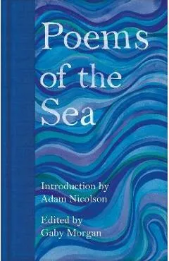Poems of the Sea - Adam Nicolson