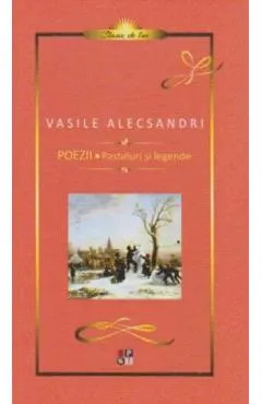 Poezii. Pasteluri Si Legende - Vasile Alecsandri