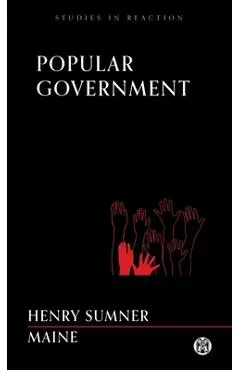 Popular Government - Imperium Press (Studies in Reaction) - Henry James Sumner Maine