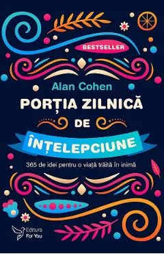 Portia zilnica de intelepciune - Alan Cohen