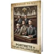 Portrete si tipuri parlamentare - George Panu