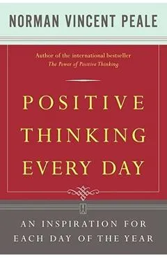 Positive Thinking Every Day: An Inspiration for Each Day of the Year - Norman Vincent Peale