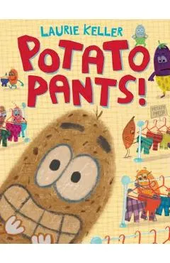 Potato Pants! - Laurie Keller