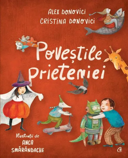 Poveștile prieteniei - Hardcover - Alex Donovici, Cristina Donovici - Curtea Veche