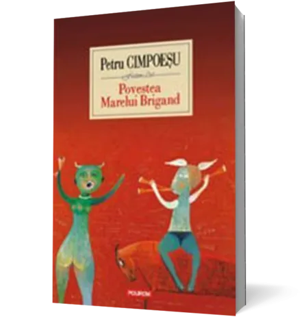 Povestea Marelui Brigand (ed. cartonata)