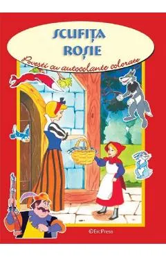 Povesti cu autocolante colorate. Scufita rosie - Fratii Grimm