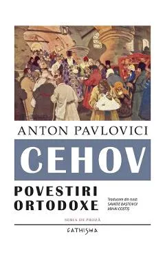 Povestiri ortodoxe - Anton Pavlovici Cehov